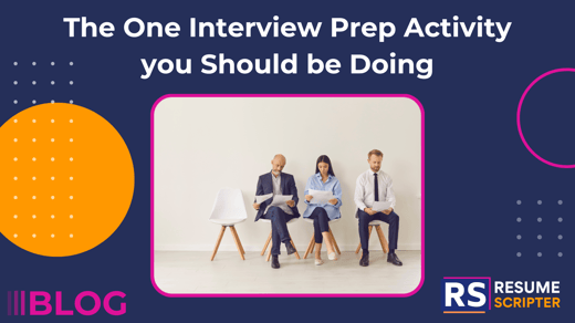 The One Interview Prep Activity You Should Be Doing