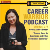 _277__Resume_Gaps__No_Experience__and_Other_Complicated_Scenarios___Andrea_Gerson_-_Career_Warrior_Podcast___Acast